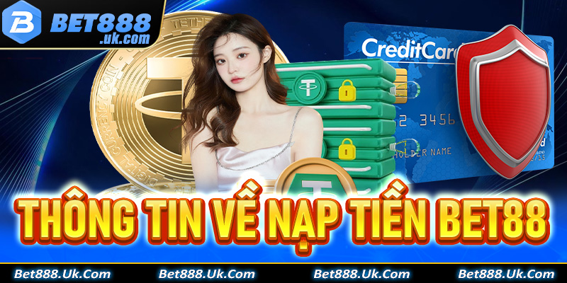 Thông tin chung về giao dịch nạp tiền Bet88
