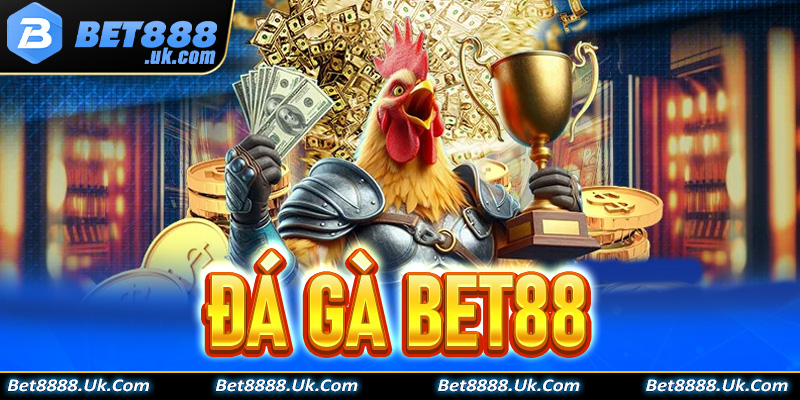 Đá gà Bet88
